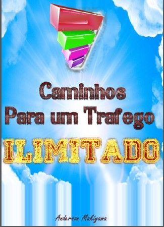 Caminho para um trafego ilimitado!