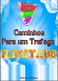 Caminho para um trafego ilimitado!